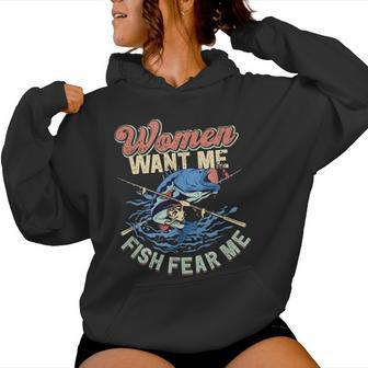 Want Me Fish Fear Me Fisherman Fishing Women Hoodie - Thegiftio UK