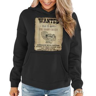 Wanted Dead Evil Swamp Chicken Turkey Hunting Wome Women Hoodie - Monsterry