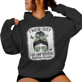 I Wear Gray For My Sister Messy Bun Brain Cancer Awareness Women Hoodie - Thegiftio UK