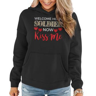 Welcome Home Soldier Now Kiss Me Deployment Military Women Hoodie - Monsterry UK