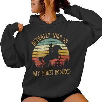 Western Cowboy Riding Horse Actually This Is My First Rodeo Women Hoodie - Thegiftio UK
