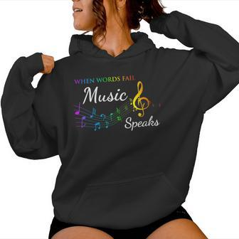 When Words Fail Music Speaks Great Music Quote Music Lover Women Hoodie - Monsterry