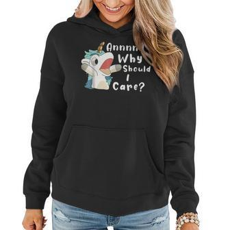 And Why Should I Care Sarcastic Unicorn Cute Unicorse Women Hoodie | Mazezy