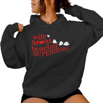 Wife Mom Teacher Superhero Mother's Day Educator Pre K Teach Women Hoodie - Monsterry