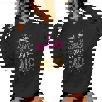 Woman I Sparkle Even In Mud Run Team Mudding Princess Girls Women Hoodie - Thegiftio
