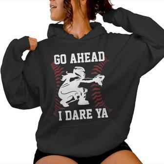 Women's Softball Catcher N Girls I Dare Ya Women Hoodie - Monsterry DE