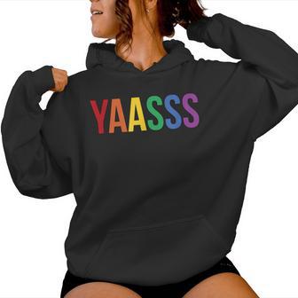 Yaasss Gay Pride Rainbow Yas Queen Meme Saying Lgbtq Women Hoodie - Monsterry