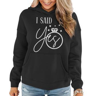I Said Yes Engagement Ring Wedding Party Bachelorette Women Hoodie - Monsterry
