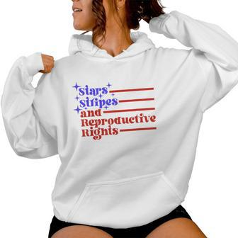 4Th Of July Stars Stripes And Reproductive Rights Womens Women Hoodie - Monsterry