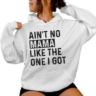 Ain't No Mama Like The One I Got Family Reunion Mom Women Hoodie - Seseable