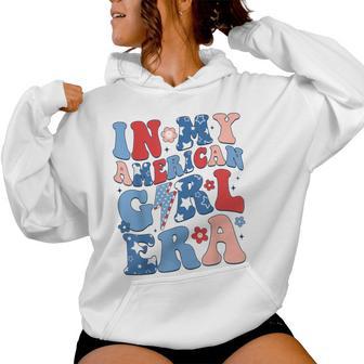 In My American Girl Era 4Th Of July Patriotic Girl Women Hoodie - Monsterry