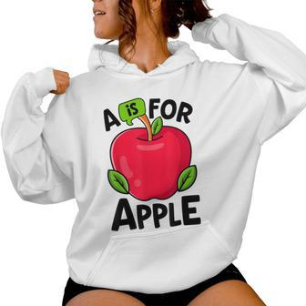 A Is For Apple Nursery Preschool Teacher Appreciation Women Hoodie - Monsterry DE