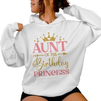 Aunt Of The Birthday For Girl 1St Birthday Princess Girl Women Hoodie - Thegiftio UK