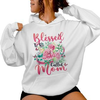 Blessed To Be Called Mom Cute Floral Women Hoodie - Monsterry AU