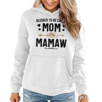 Blessed To Be Called Mom And Mamaw Women Hoodie - Monsterry UK