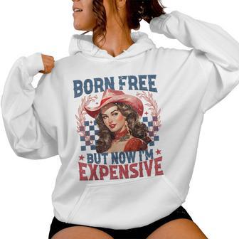 Born-Free But Now Im Expensive Retro 4Th Of July Girl Women Hoodie - Seseable