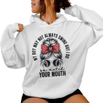 My Boy May Not Always Swing But I Do So Watch Your Mouth Mom Women Hoodie - Monsterry
