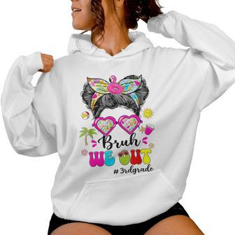Bruh We Out 3Rd Grade Student Teacher Last Day Of School Women Hoodie - Monsterry