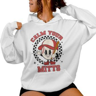 Calm Your Mitts Baseball Mom Mother's Day Softball Mom Women Hoodie - Monsterry DE