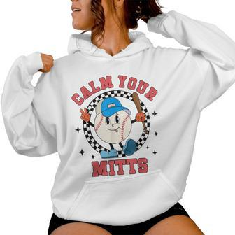Calm Your Mitts Baseball Mom Mother's Day Sport Lover Player Women Hoodie | Mazezy CA