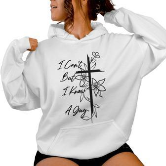 I Can't But I Know A Guy Flower Cross Christian Faith Women Hoodie - Thegiftio UK