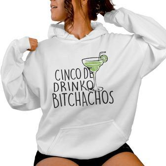 Cinco De Drinko Bitchachos Cinco De Mayo Mexican Women Hoodie | Mazezy