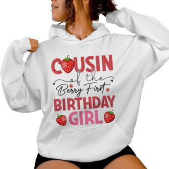 Cousin Of The Berry Sweet One Birthday Strawberry Girl Women Hoodie - Monsterry DE