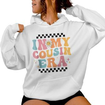 In My Cousin Era Baby Announcement For Grandma Mother Women Hoodie - Monsterry