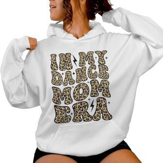 In My Dance Mom Era Groovy Leopard On Back Women Hoodie - Thegiftio UK