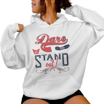 Dare To Stand Out Motivational Quotes Positive Phrases Women Hoodie - Monsterry