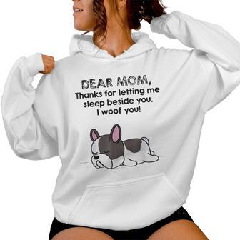 Dear Mom Thanks For Letting Me Sleep Beside You I Woof You Women Hoodie - Thegiftio UK