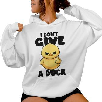 I Don't Give A Duck Lover Duck Owner Rude I Love Duck Women Hoodie - Thegiftio UK