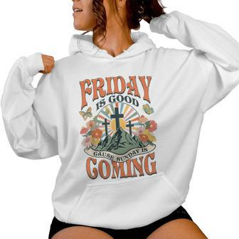 Easter Jesus Christian Friday Is Good Cause Sunday Is Coming Women Hoodie - Seseable