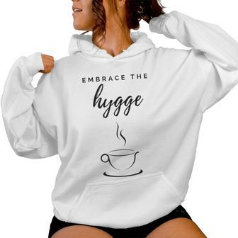 Embrace The Hygge Slow Living Comfy Cozy Coffee Cup Women Hoodie - Monsterry AU