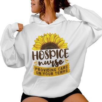End Of Life Care On Your Terms Hospice Nurse Women Hoodie - Monsterry CA