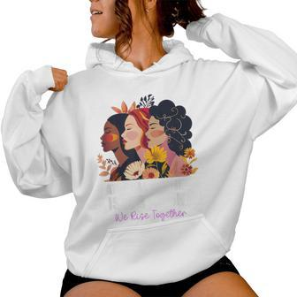 Feminist National History Month 2024 We Rise Together Women Hoodie - Seseable