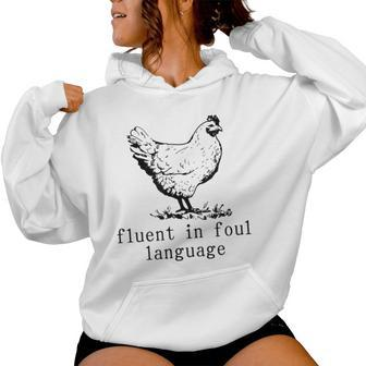 Fluent In Foul Language Chicken Farmer Chicken Lover Women Hoodie - Monsterry UK