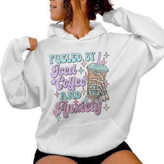 Fueled By Iced Coffee And Anxiety Women Hoodie - Thegiftio UK