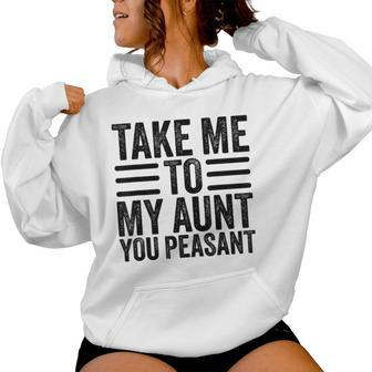 Aunt Life Baby Shower Take Me To My Aunt You Peasant Women Hoodie - Seseable