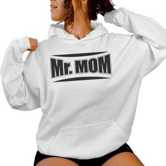 Hilarious Mr Mom Strong Father Pun Women Hoodie - Monsterry DE