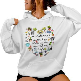 And Into The Garden I Go To Lose My Mind And Find My Soul Women Hoodie - Monsterry