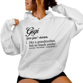 Gigi Definition Gigi Like A Grandmother But Cooler Grandma Women Hoodie - Thegiftio UK