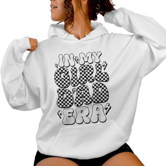 In My Girl Era Dad Father's Day Daughter Dad Women Hoodie - Monsterry DE