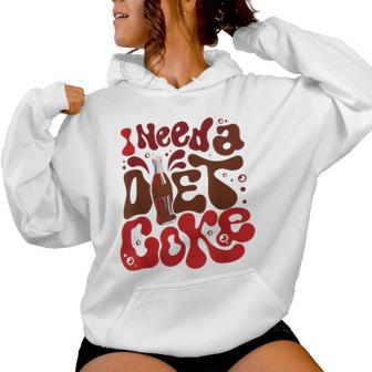 Groovy I Need A Diet Coke Bottles Coke Lover Women Hoodie - Monsterry