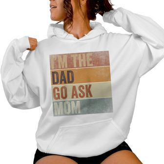 Humor Dad I'm The Dad Go Ask Mom Retro Father's Day Women Hoodie - Monsterry DE