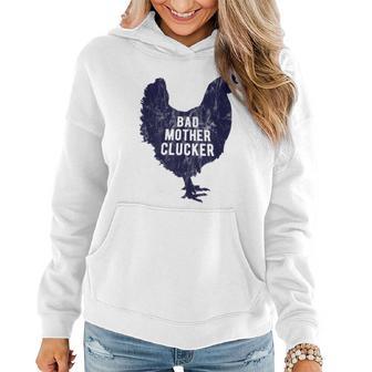 I'm A Bad Mother Clucker Women Hoodie - Monsterry CA