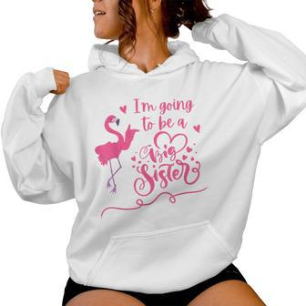 I'm Going To Be A Big Sister Flamingo Women Hoodie - Monsterry UK