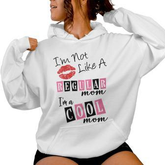 I'm Not Like A Regular Mom I'm A Cool Moms Women Hoodie | Mazezy DE