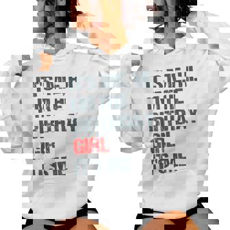 Its Me Hi Im The Birthday Girl Its Me Happy Birthday Party Women Hoodie - Monsterry