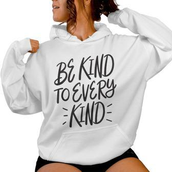 Be Kind To Every Kind Vegan Animal Rights Lover Women Hoodie - Monsterry DE